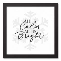 Hot Sale ๐งจ All is Calm All is Bright 12x12 Black Framed Canvas by Designs Direct ๐